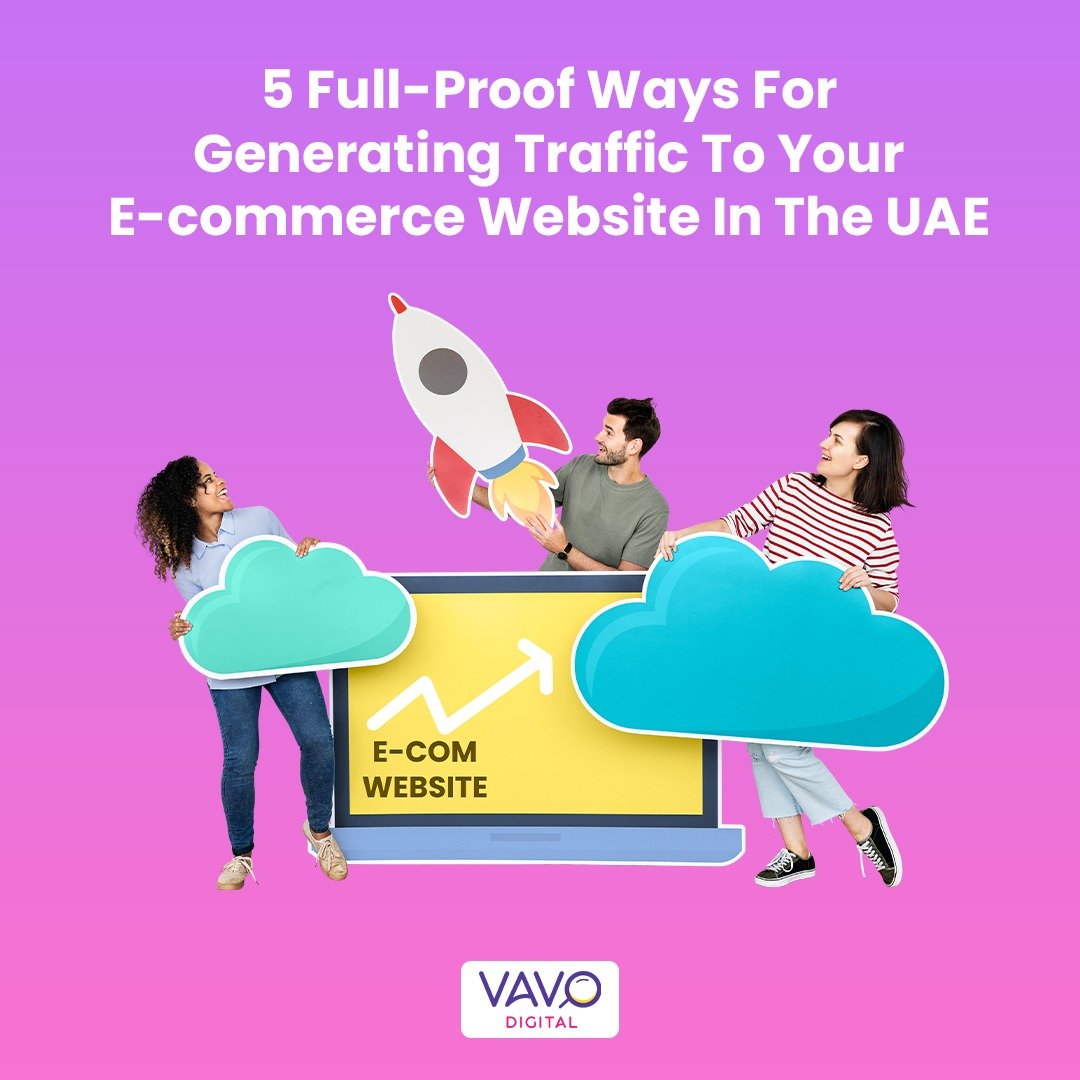 You are currently viewing 5 Full-Proof Ways For Generating Traffic To Your E-commerce Website In UAE